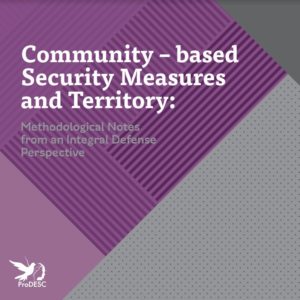 Community-based Security Measures & Territory (ProDESC)